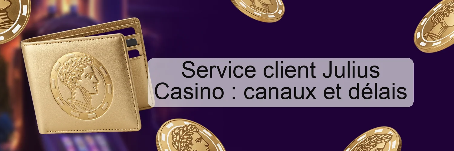 Service client Julius Casino : canaux et délais